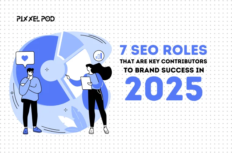 7 SEO roles that are key contributors to brand success in 2025