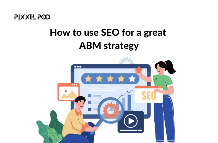 How to use SEO for a great ABM strategy