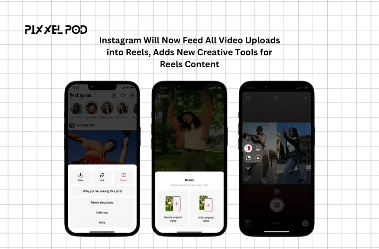 Instagram Will Now Feed All Video Uploads into Reels, Adds New Creative Tools for Reels Content