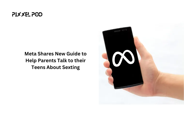 Meta Shares New Guide to Help Parents Talk to their Teens About Sexting