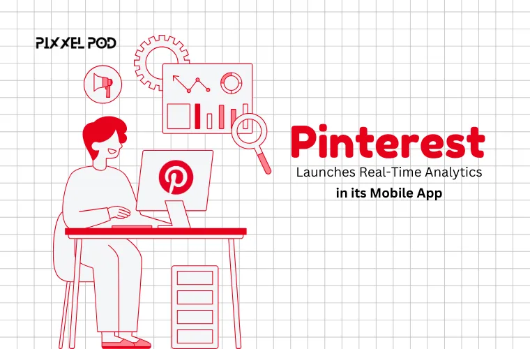 Pinterest Launches Real-Time Analytics in its Mobile App