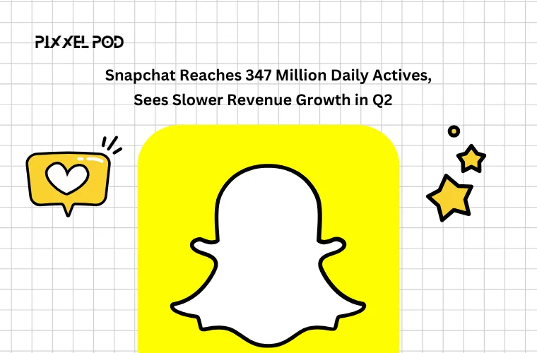 Snapchat Reaches 347 Million Daily Actives, Sees Slower Revenue Growth in Q2