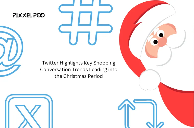 Twitter Highlights Key Shopping Conversation Trends Leading into the Christmas Period