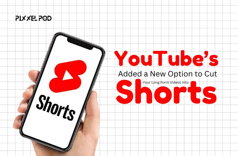 YouTube’s Added a New Option to Cut Your Long Form Videos into Shorts