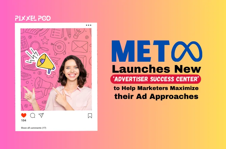 Meta Launches New ‘Advertiser Success Center’ to Help Marketers Maximize their Ad Approaches