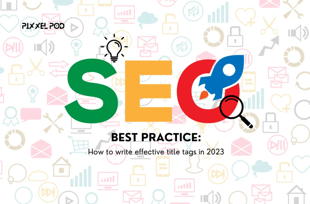 SEO best practice_ How to write effective title tags in 2023