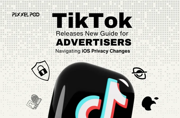 TikTok Releases New Guide for Advertisers Navigating iOS Privacy Changes