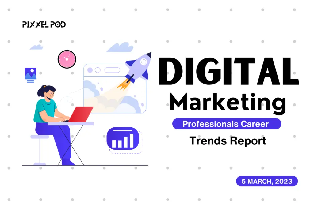 Digital Marketing Professionals Career Trends Report 2023