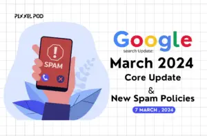 Google Search Update: March 2024 Core Update & New Spam Policies