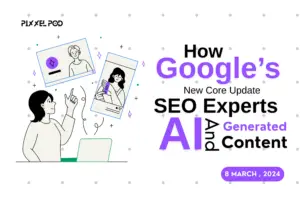 How Google's New Core Update SEO Experts And AI Generated Content